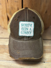 Load image into Gallery viewer, Should've Been A Cowboy distressed Trucker Hat
