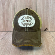 Load image into Gallery viewer, Let's Drink and Judge People-distressed Trucker Hat