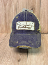 Load image into Gallery viewer, Somebody's Problem-distressed Trucker Hat