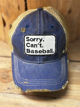 Load image into Gallery viewer, Sorry.Can&#39;t.Baseball Hat